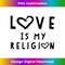 YT-20231117-1084_Love is My Religion Tee Shirt 5389.jpg