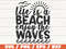Life Is A Beach Enjoy The Waves SVG  Cut File  Cricut  Commercial use  Instant Download  Silhouette  Summer Svg  Vacation Svg.jpg