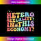 GI-20231117-573_Groovy Hetero Heterosexuality In This Economy LGBT Pride 0746.jpg