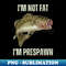 RU-20231117-18595_Im not Fat Im Prespawn bass fish Funny Fishing Graphic 2807.jpg