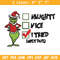 Naughty Nice I Tried Grinch Embroidery design, Grinch Christmas Embroidery, Grinch design, logo shirt, Digital download..jpg