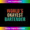 CP-20231118-7959_World's Okayest Bartender T- Funny Bartending Gift 4719.jpg