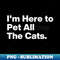 OC-20231119-23723_Im Here to Pet All The Cats Funny Cat Lovers 3146.jpg