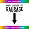 CE-20231119-5899_May I Suggest The Sausage Gift Funny Inappropriate Humor 2860.jpg