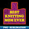 XZ-20231119-4656_Best Knitting Mom Ever 8957.jpg