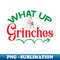 QR-20231120-91535_What up grinches no 19 8969.jpg