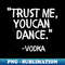 YF-20231120-84557_Trust me you can dance vodka 6119.jpg