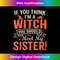 HR-20231121-1590_Funny If You Think I'm A Witch You Should Meet My Sister 1085.jpg
