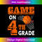 MZ-20231121-2071_Game On 4th Grade Basketball Back To School Funny Gift 1151.jpg