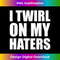 UT-20231121-2844_I Twirl On My Haters Baton Twirli 1406.jpg