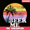 BEER28102309-Beer Me PNG Vintage Retro Style PNG Funny Quote Beer Lovers PNG.png