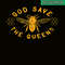 QUE03112346-God Save The Queens PNG, Bee Lovers PNG, Bee Queens PNG.png