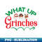 TM-20231121-73486_What up grinches no 47 8531.jpg