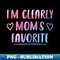 YE-20231121-36419_Im Clearly Moms Favorite Funny Colorful Saying Daughter  Son Birthday Gift Idea 7526.jpg