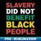 ET-20231122-35176_Slavery did not benefit black people sayings Black People 7753.jpg