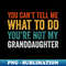 NS-20231122-43088_You Cant Tell Me What to Do Youre Not My Granddaughter 4302.jpg