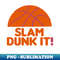 ZP-20231122-35173_Slam Dunk It - funny basketball quotes 9118.jpg