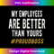 KW-20231122-4523_My employees are better than yours Proud boss Funny 2112.jpg