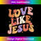 ZJ-20231122-6619_Love Like Jesus Religious God Christian Vintage Flower Decor 1691.jpg