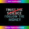 EE-20231123-1204_Trust the Science (Crossed Out) Follow the Money Political 5033.jpg