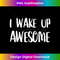 ID-20231123-4532_I Wake Up Awesome - Funny Quote 1662.jpg