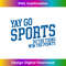 ZR-20231123-9300_Yay Go Sports! Do the Thing Win The Points - Funny Sports 2055.jpg