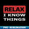 JE-22234_Relax I know things 5958.jpg