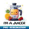 AJ-20241_Fruit Juicer Im A Juicer Funny Health Novelty 8745.jpg