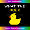 TH-20231125-9184_What The Duck Funny Duck Saying 3380.jpg