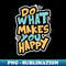 ZK-15845_Do What Makes You Happy 4382.jpg