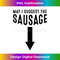 XA-20231126-4354_May I Suggest The Sausage Gift Funny Inappropriate Humor 1693.jpg