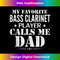 AP-20231126-3915_My Favorite Bass Clarinet Player Call Me Dad Funny Gift 1799.jpg