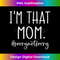 CV-20231126-1956_I'm That Mom Funny Mother's Day Working Mom Mother Mom Life 1295.jpg