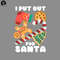 KL161123193-I Put Out For Santa Christmas Cookies PNG, Funny Christmas PNG.jpg