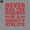 KL161123284-Never Had The Makings Of A Varsity Athlete PNG, Funny Christmas PNG.jpg