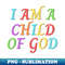 VO-24322_I Am A Child OF God  Christian Saying 7609.jpg