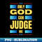 XE-40897_Only God Can Judge Me 1381.jpg