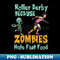 DB-37466_s Roller Derby Halloween Zombies Hate Fast Food  0775.jpg