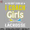 CY0707231001660-Hockey PNG You Cant Scare Me I Coach Girls Lacrosse.jpg