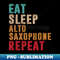 RY-13506_Eat Sleep Alto saxophone Repeat 4533.jpg