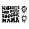 Somebody's-Loud-Mouth-Soccer-Mama-Png-Svg-2216125.png