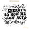 I-Match-Energy-So-How-We-Gon-Act-Today-SVG-C1904241265.png