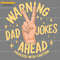 Warning-Dad-Jokes-Ahead-Peace-Sign-PNG-Digital-Download-Files-1705241041.png