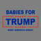 Babies-For-Trump-Keep-America-Great-SVG-Digital-Download-Files-2603241016.png