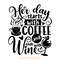 Her-day-starts-with-coffee-and-ends-with-wine-SVG-2190922.png