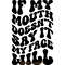 If-My-Mouth-Doesn's-Say-It-My-Face-Will-Digital-SVG250624CF5656.png