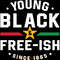 Young-Black-and-FREE-ISH-Since-1865-Digital-Download-Files-SVG250624CF6070.png