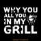 Why-You-All-Up-in-My-Grill-Funny-BBQ-Digital-SVG270624CF8934.png
