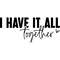 I-Have-It-All-Together-I-Just-Forgot-Wh-Digital-SVG220624CF4876.png