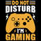 Do-Not-Disturb-I'm-Gaming-T-Shirt-Design-SVG260624CF6890.png